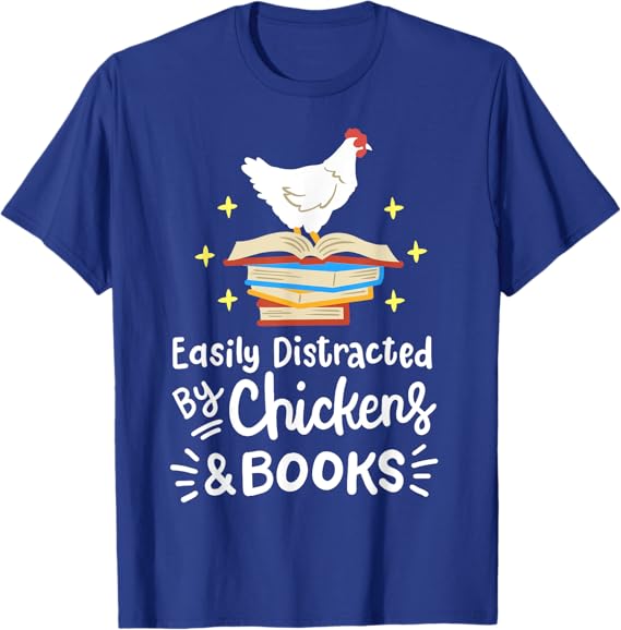 Photo 1 of XS Easily Distracted By Chickens And Books Chicken Book Lover T-Shirt