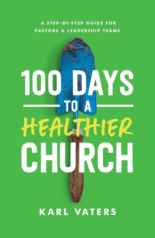 Photo 1 of 100 Days to a Healthier Church: A Step-By-Step Guide for Pastors and Leadership Teams Pap