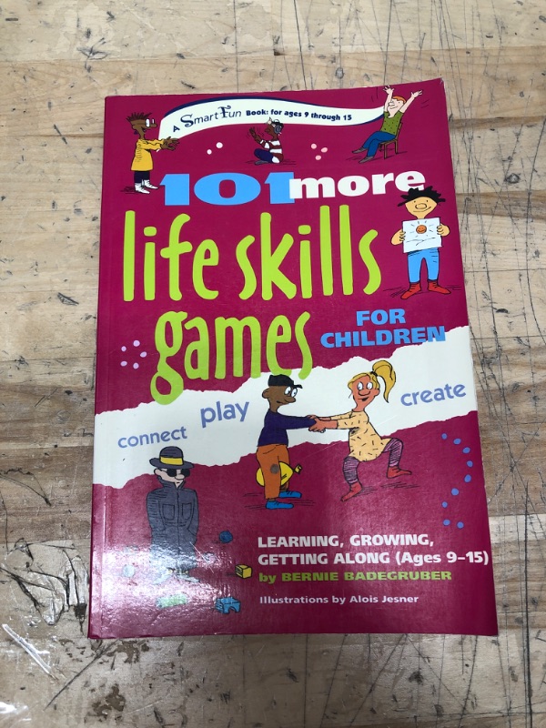 Photo 1 of 101 More Life Skills Games for Children (Ages 9-15) Publisher: Hunter House Paperback – by Bernie Badegruber (Author)