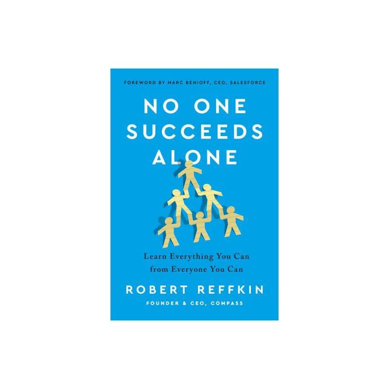 Photo 1 of No One Succeeds Alone : Learn Everything You Can from Everyone You Can by Robert, Reffkin, Benis Reffkin