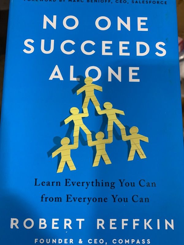 Photo 2 of No One Succeeds Alone : Learn Everything You Can from Everyone You Can by Robert, Reffkin, Benis Reffkin