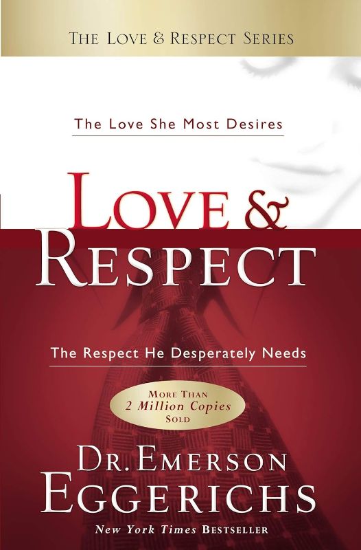 Photo 1 of Love & Respect: The Love She Most Desires; The Respect He Desperately Needs