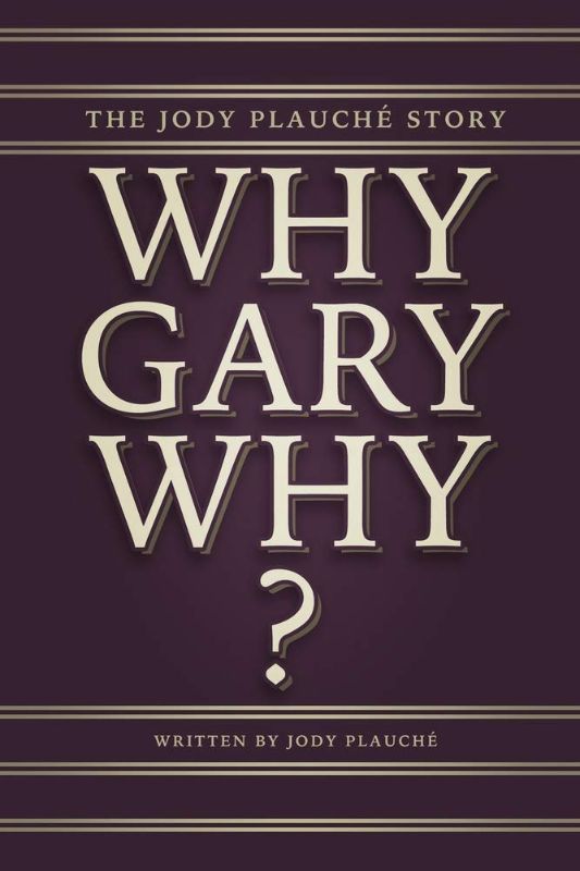 Photo 1 of “Why, Gary, Why?”: The Jody Plauché Story Paperback – August 22, 2019
by Jody Plauché (Author)