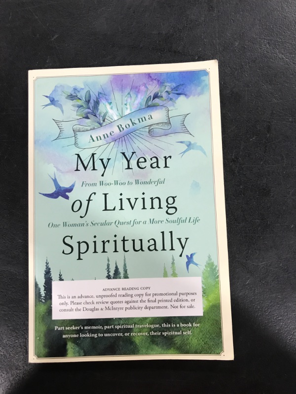 Photo 1 of (Anne Bokma)- My Year (from Woo-Woo to Wonderful) Of Living (one woman's secular quest for a more soulful life) Spiritually 