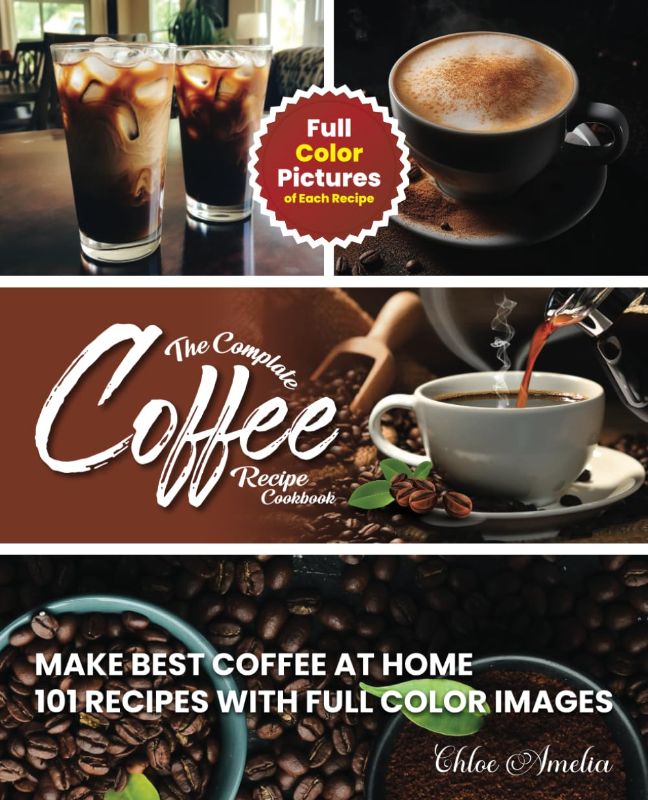 Photo 1 of ***IMAGE FOR REFERENCE**
Coffee Cookbook: The Perfect Coffee Lover's Guide to Quickly Master Barista Skills and WOW Friends and Family with Easy and Delicious Homemade Coffee-Based Recipes. No-Fuss, Just Flavor!