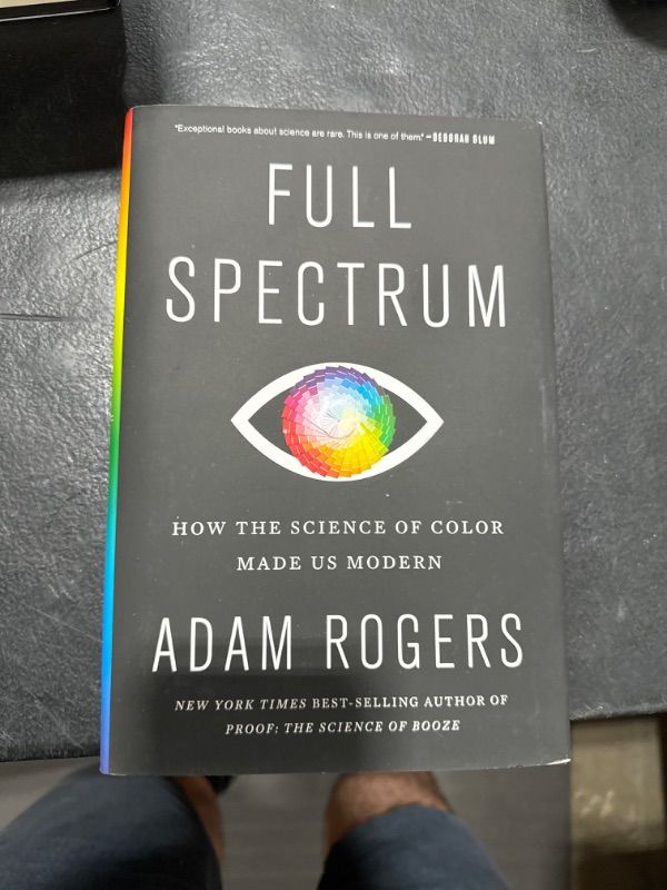 Photo 1 of Full Spectrum: How the Science of Color Made Us Modern
