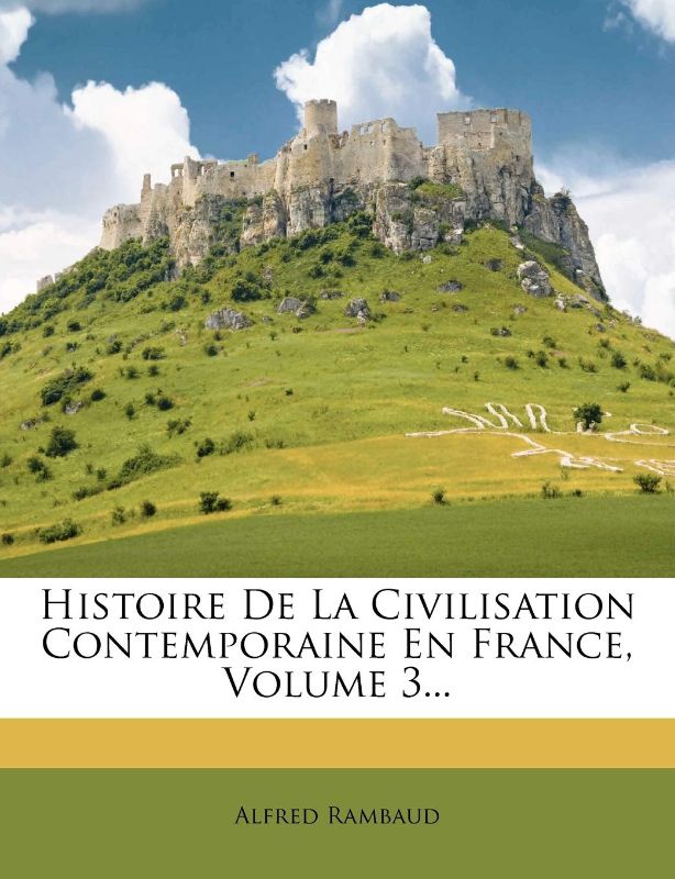 Photo 1 of Histoire de La Civilisation Contemporaine En France, Volume 3... (French Edition) Paperback – January 25, 2012
