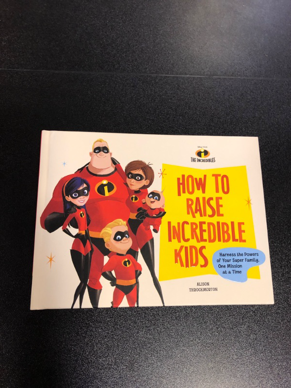 Photo 2 of Disney/Pixar How to Raise Incredible Kids: Harness the Powers of Your Super Family, One Mission at a Time Hardcover 