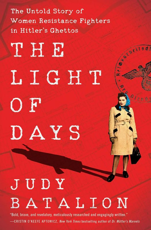 Photo 1 of The Light of Days: The Untold Story of Women Resistance Fighters in Hitler's Ghettos Hardcover – Deckle Edge, April 6, 2021
