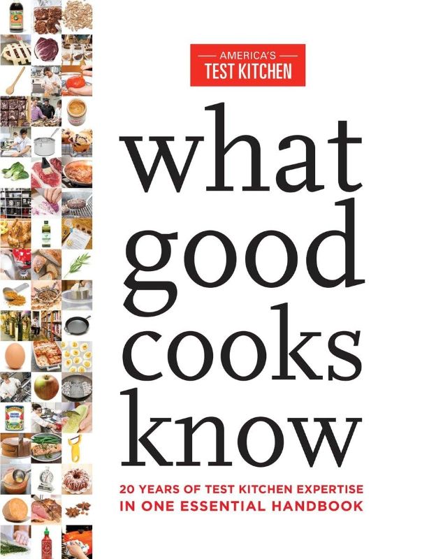 Photo 1 of What Good Cooks Know: 20 Years of Test Kitchen Expertise in One Essential Handbook Hardcover – October 25, 2016
