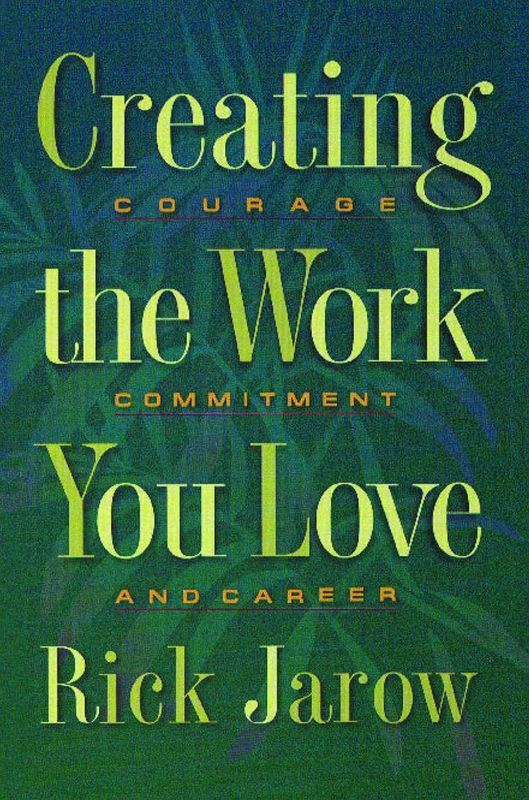 Photo 1 of Creating the Work You Love: Courage, Commitment, and Career