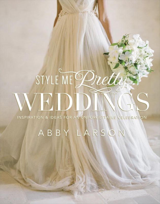 Photo 1 of STYLE ME PRETTY WEDDINGS BY ABBY LARSON 