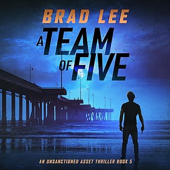 Photo 1 of A Team of Five: An Unsanctioned Asset Thriller, Book 5
