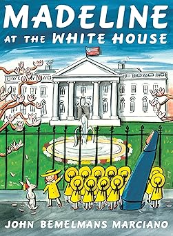 Photo 1 of Madeline at the White House Hardcover β Illustrated, August 2, 2016