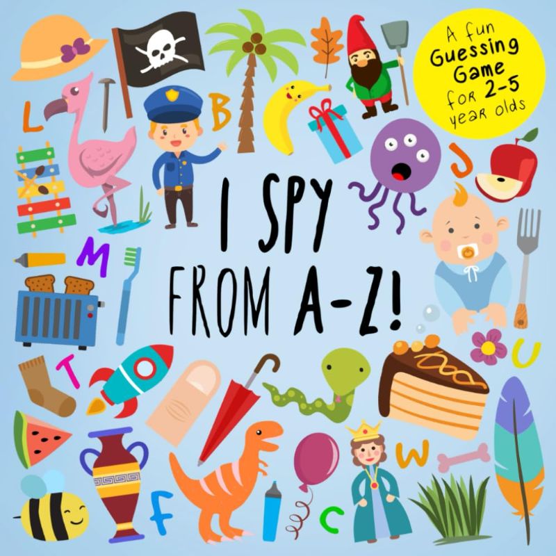 Photo 1 of I Spy - From A-Z!: A Fun Guessing Game for 2-5 Year Olds (I Spy Book Collection for Kids)