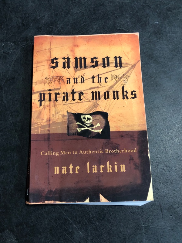 Photo 1 of Samson and the Pirate Monks: Calling Men to Authentic Brotherhood