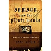 Photo 1 of Samson and the Pirate Monks: Calling Men to Authentic Brotherhood