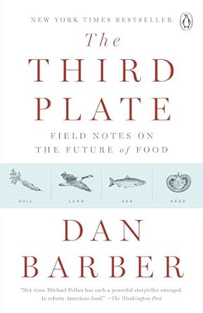 Photo 1 of The Third Plate: Field Notes on the Future of Food