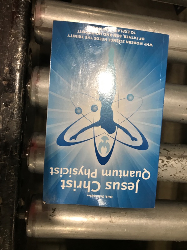 Photo 1 of Jesus Christ - Quantum Physicist: Why modern science needs the Trinity of Father, Son and Holy Spirit to explain our world