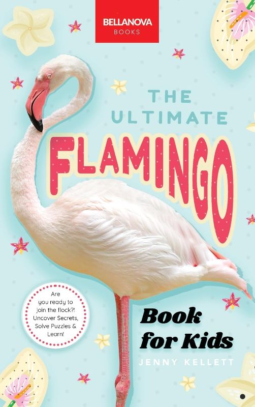 Photo 1 of 
Flamingos The Ultimate Flamingo Book for Kids: 100+ Amazing Flamingo Facts, Photos, Quiz & More (Animal Books for Kids)
