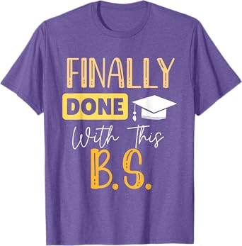 Photo 1 of  2 Finally Done With This Bs Bachelor's Bachelor Graduation T-Shirt. one small one medium