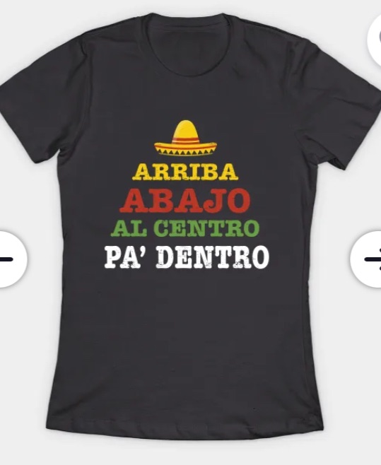Photo 1 of Arriba, Abajo, Al Centro, Pa' Dentro T-Shirt Female XL
