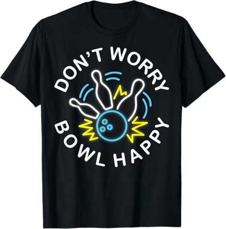 Photo 1 of [2 Shirts] Don't Worry, Bowl Happy Bowling League Sports T-Shirt