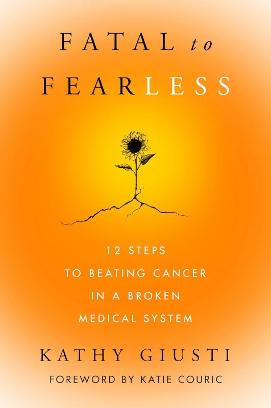 Photo 1 of 
Fatal to Fearless: 12 Steps to Beating Cancer in a Broken Medical System