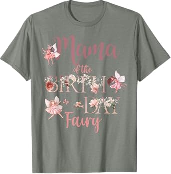 Photo 1 of *STOCK IMAGE FOR REFERENCE*LARGE AND OLIVE HEATHER* 
Mama Of The Birthday Fairy First Birthday Family Matching T-Shirt
