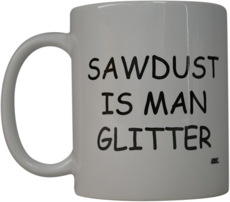 Photo 1 of Rogue River Tactical Funny Dad Coffee Mug Dad Sawdust Is Man Glitter Novelty Cup Great Gift Idea For Men Father Husband Grandfather
