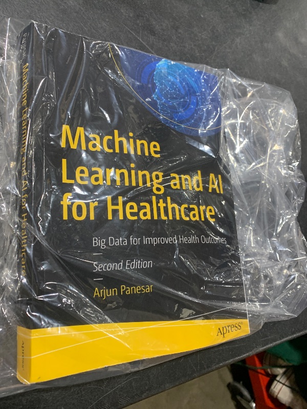 Photo 1 of Machine Learning and AI for Healthcare
Big Data for Improved Health Outcomes
Arjun Panesar