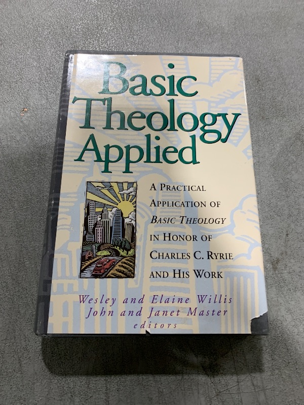 Photo 1 of Basic Theology Applied A Practical Application of Basic Theology in Honor of Charles C. Ryrie and His Work