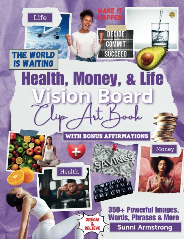 Photo 1 of Vision Board Clip Art Book: Improve Your Health, Money and Life with 350+ Powerful Images, Words, Phrases & More |Motivational Pictures for Women & Men & Teens (Vision Board Supplies by SelfHelpLove) Paperback – March 7, 2024
