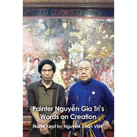 Photo 1 of Painter Nguy?n Gia Trà S Words on Creation: Notes Kept by Nguy? Xu?n Vi?t (Paperback)