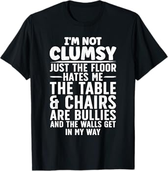 Photo 1 of I'm Not Clumsy Art For Men Women Kids Sarcastic Funny Saying T-Shirt SMALL