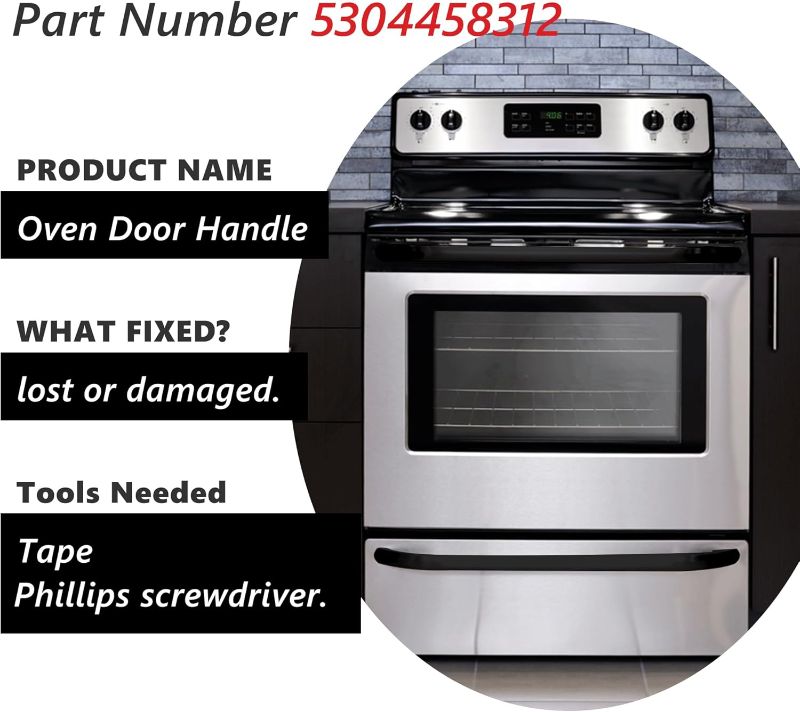 Photo 1 of 5304458312 Oven Door Handle Appliance Replacement Compatible with Kenmore Electrolux Frigidaire Fit for Kitchen Range Stove with 2 316433300 Oven Door Handle Screws