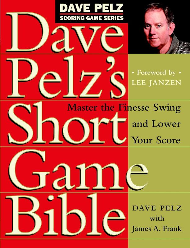 Photo 1 of Dave Pelz's Short Game Bible: Master the Finesse Swing and Lower Your Score (Dave Pelz Scoring Game) Hardcover – May 11, 1999