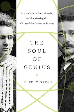 Photo 1 of The Soul of Genius: Marie Curie, Albert Einstein, and the Meeting that Changed the Course of Science Hardcover – July 6, 2021