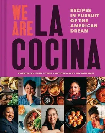 Photo 1 of We Are la Cocina : Recipes in Pursuit of the American Dream by Caleb Zigas