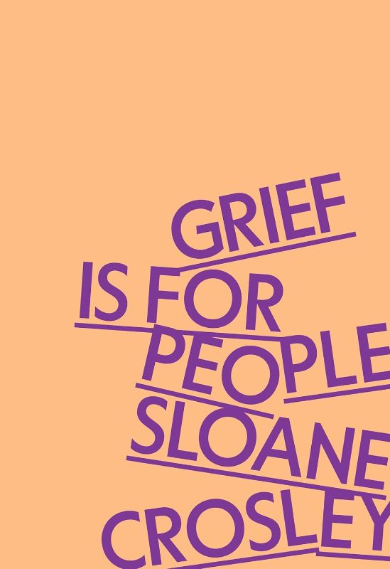 Photo 1 of Grief Is for People Hardcover – February 27, 2024 by Sloane Crosley