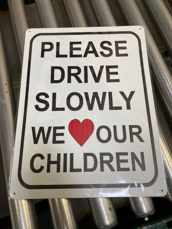 Photo 1 of  Please Drive Slowly We Love Our Children Sign 12" Wide x 18" Tall Heavy Gauge Aluminum 