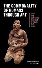 Photo 1 of The Commonality of Humans Through Art: How Art Connects Mankind Through the Ages