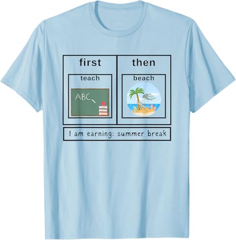 Photo 1 of L--Women Special Education Teacher First Then Summer Break T-Shirt