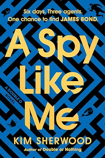 Photo 1 of A Spy Like Me: Six days. Three agents. One chance to find James Bond. (Double O, 2) Hardcover – April 23, 2024