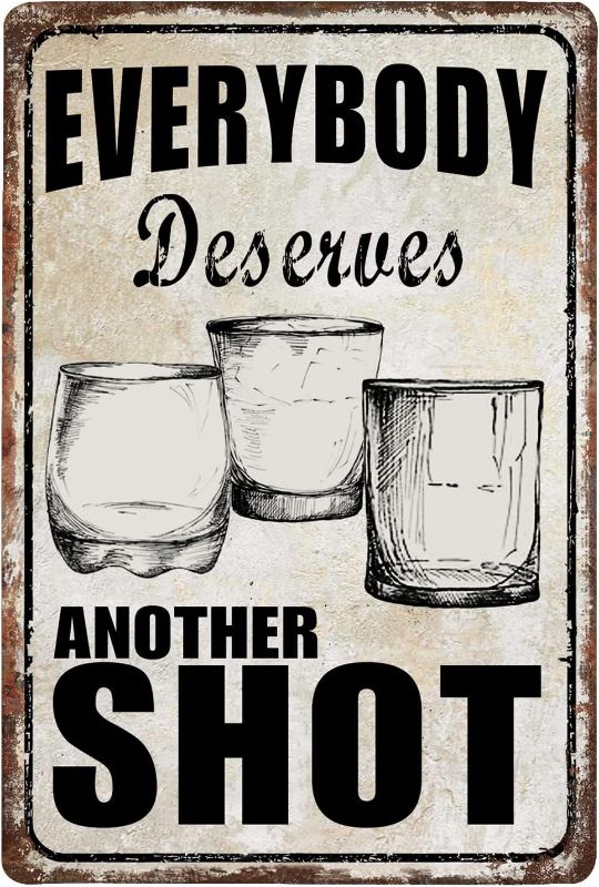 Photo 1 of  szumfen Vintage Everybody Deserves Another Shot Metal Signs Funny Wall Decorations Accessories For Tiki Bar Man Cave Porch Speakeasy 8inx12in,8x12 Inch
