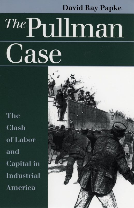 Photo 1 of The Pullman Case: The Clash of Labor and Capital in Industrial America (Landmark Law Cases and American Society) 