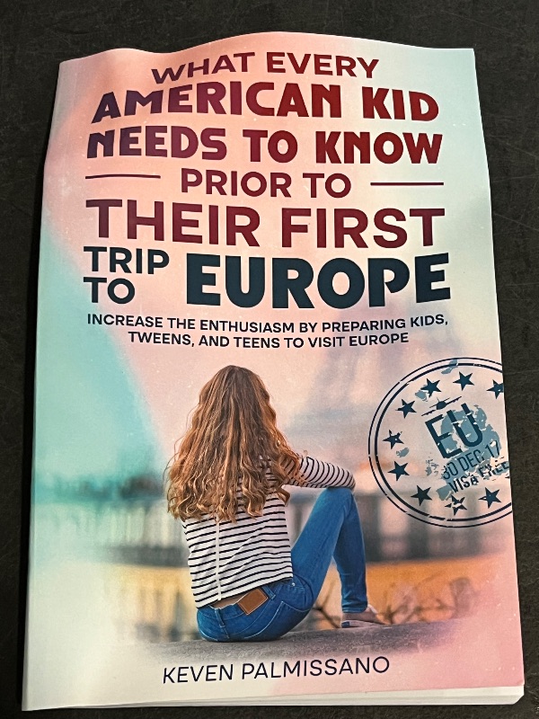 Photo 1 of What Every American Kid Needs to Know Prior to Their First Trip to Europe: Increase enthusiasms by preparing kids, tweens, and teens to visit Europe Paperback – January 31, 2025
