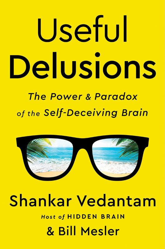 Photo 1 of  Useful Delusions: The Power and Paradox of the Self-Deceiving Brain Hardcover – March 2, 2021
