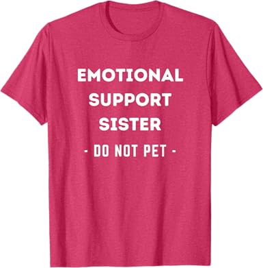 Photo 1 of 2xl---Funny Emotional Support Sister Dog Owner Men Women T-Shirt