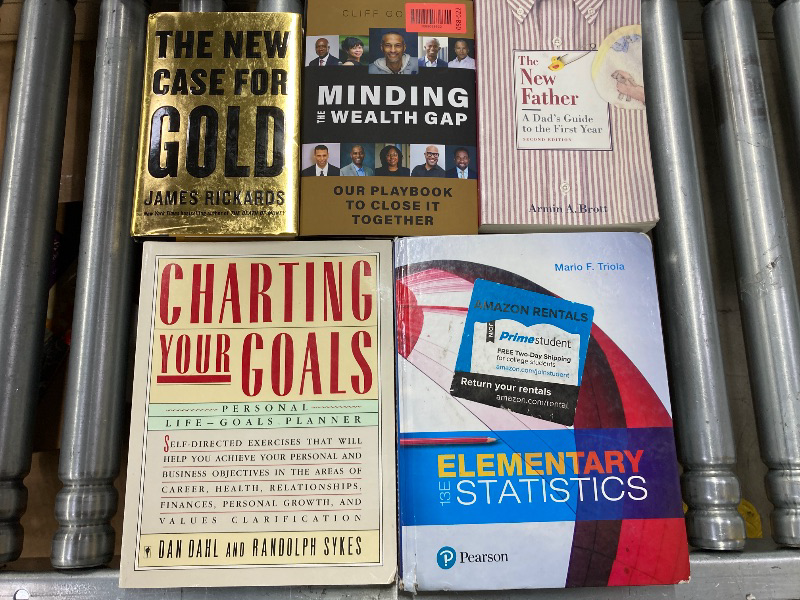 Photo 1 of ***5 DIFFERENT BOOKS INCLUDED***
THE NEW FATHER, 
CHARTING YOUR GOALS, 
THE NEW CASE FOR GOLD, 
MINDING THE WEALTH GAP,
ELEMENTARY STATISTICS (USED & SLIGHTLY DAMAGED)
***5 DIFFERENT BOOKS INCLUDED***